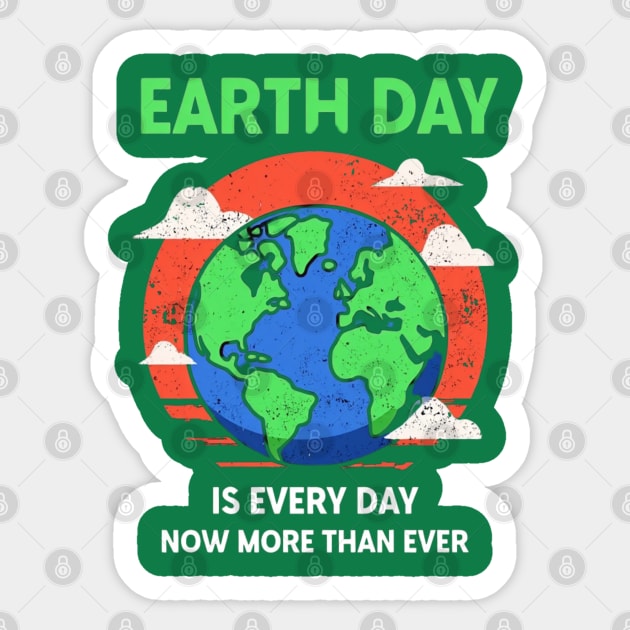 Retro Earth Day Is Every Day Now More Than Ever Sticker by Creatifly Graphic Tees